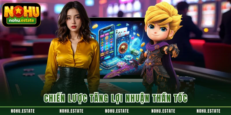 Chiến lược tăng lợi nhuận thần tốc