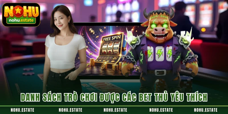 Danh sách trò chơi được các bet thủ yêu thích