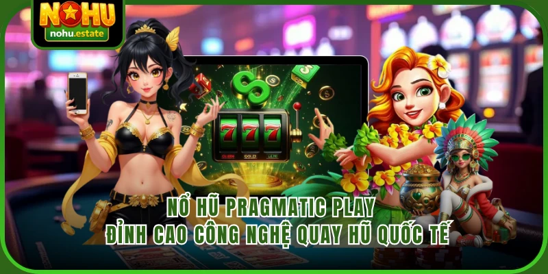 Nổ hũ Pragmatic Play